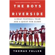 Book cover for The Boys of Riverside A Deaf Football Team and a Quest for Glory