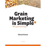 Book cover for Grain Marketing is Simple: It's Just Not Easy