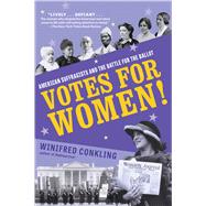 Book cover for Votes for Women! American Suffragists and the Battle for the Ballot