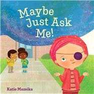 Book cover for Maybe Just Ask Me!