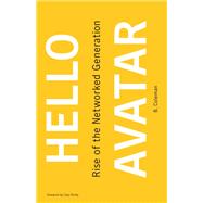 Book cover for Hello Avatar Rise of the Networked Generation