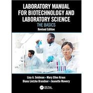 Book cover for Laboratory Manual for Biotechnology and Laboratory Science: The Basics, Revised Edition