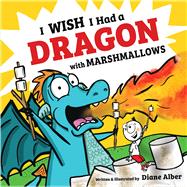 Book cover for I Wish I Had a Dragon With Marshmallows