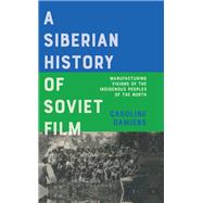 Book cover for A Siberian History of Soviet Film