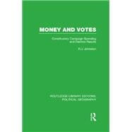 Book cover for Money and Votes (Routledge Library Editions: Political Geography): Constituency Campaign spending and Election Results