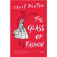 Book cover for The Glass of Fashion A Personal History of Fifty Years of Changing Tastes and the People Who Have Inspired Them