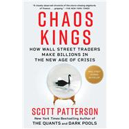 Book cover for Chaos Kings How Wall Street Traders Make Billions in the New Age of Crisis