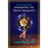 Book cover for Awakening the Truth Frequency
