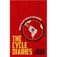 Book cover for The Cycle Diaries Latin America in the Tracks of Che Guevara