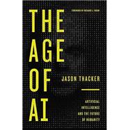 Book cover for The Age of AI: Artificial Intelligence and the Future of Humanity