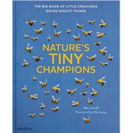 Book cover for Nature's Tiny Champions The Big Book of Little Creatures Doing Mighty Things