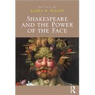 Book cover for Shakespeare and the Power of the Face
