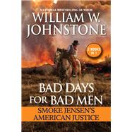 Book cover for Bad Days for Bad Men: Smoke Jensen's American Justice