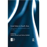 Book cover for Lived Islam in South Asia: Adaptation, Accommodation and Conflict